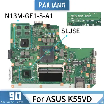 PAILIANG Matična ploča za laptop ASUS K55VD Matična ploča REV: 3,1 Core SLJ8E N13M-GE1-S-A1 ПРОТЕСТИРОВАННАЯ DDR3